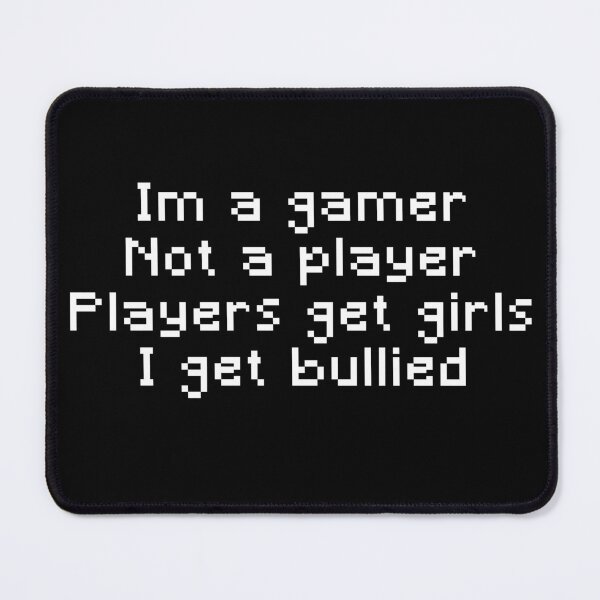 Item preview, I’m not a player, I’m a gamer.  designed and sold by janamatrix.