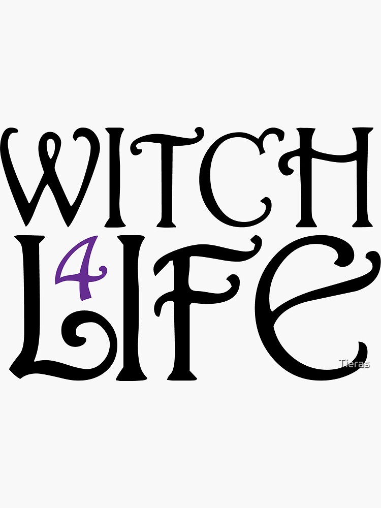 Witch 4 Life by Tieras