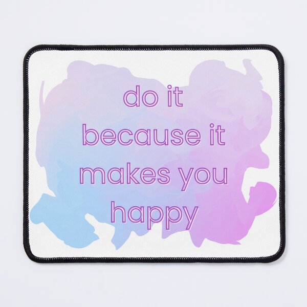 Item preview, Do It Because It Makes You Happy – Motivational Typography designed and sold by DonneeCreations.