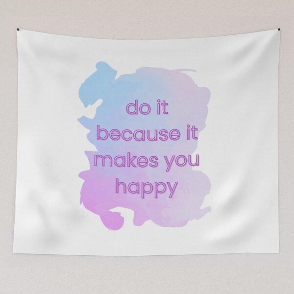 Item preview, Do It Because It Makes You Happy – Motivational Typography designed and sold by DonneeCreations.