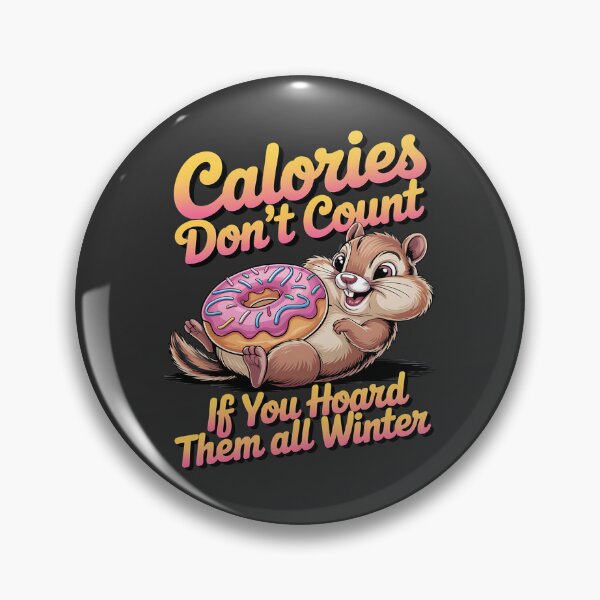 Item preview, Calories don't count - I love chipmunks - Live chipmunk - Chipmunk only - Chipmunk for you - Chipmunk forever - Free chipmunk designed and sold by JansenGS.