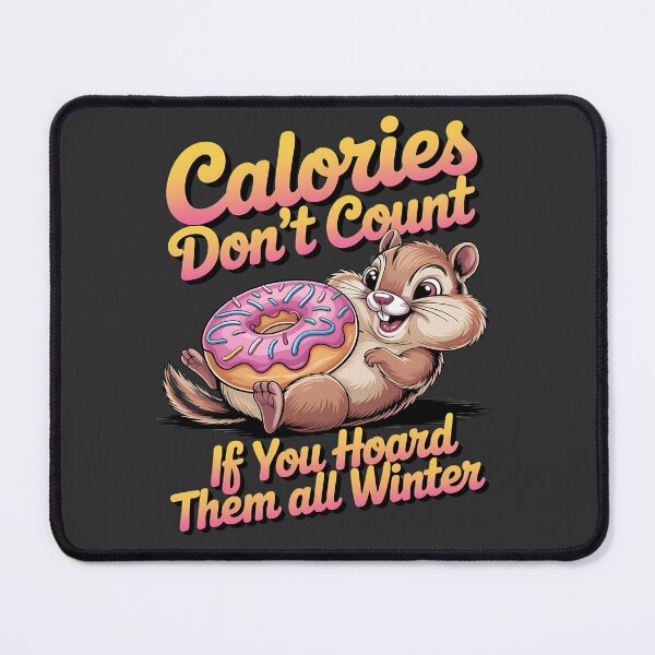 Item preview, Calories don't count - I love chipmunks - Live chipmunk - Chipmunk only - Chipmunk for you - Chipmunk forever - Free chipmunk designed and sold by JansenGS.
