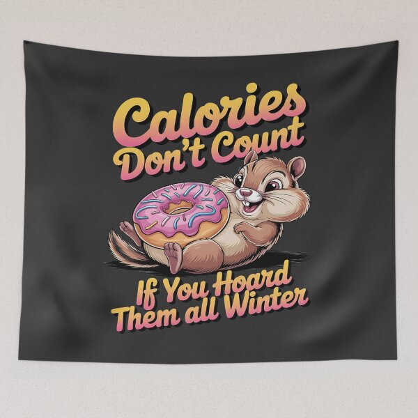 Item preview, Calories don't count - I love chipmunks - Live chipmunk - Chipmunk only - Chipmunk for you - Chipmunk forever - Free chipmunk designed and sold by JansenGS.