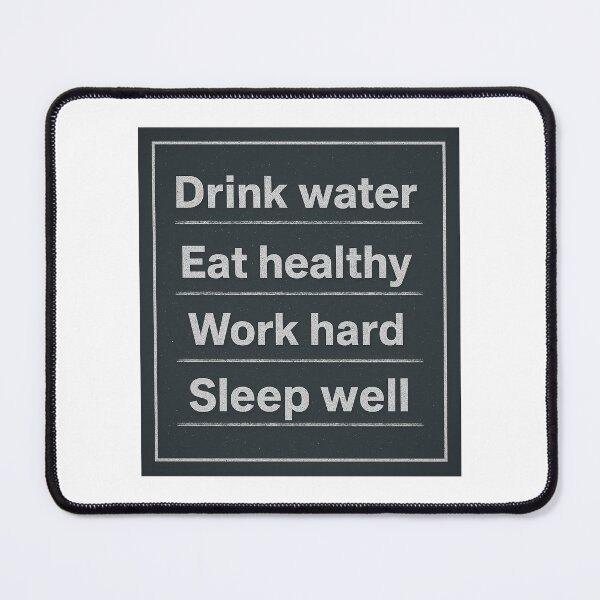 Item preview, Drink Water, Eat Healthy, Work Hard, Sleep Well designed and sold by Better4Tomorrow.