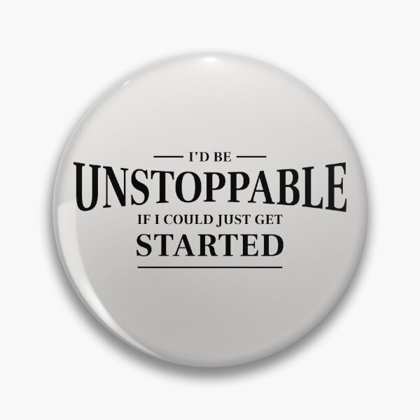 Item preview, I'd be unstoppable if I could just get started - Funny saying (Black) designed and sold by STUDIO-72.