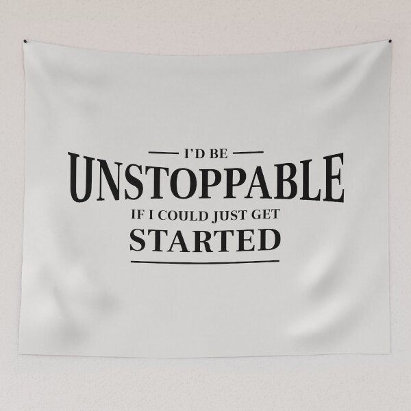 Item preview, I'd be unstoppable if I could just get started - Funny saying (Black) designed and sold by STUDIO-72.