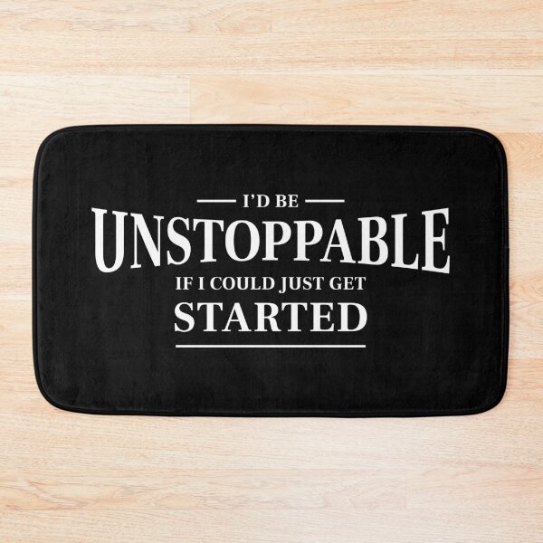 Item preview, I'd be unstoppable if I could just get started - Funny saying (White) designed and sold by STUDIO-72.