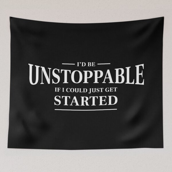 Item preview, I'd be unstoppable if I could just get started - Funny saying (White) designed and sold by STUDIO-72.