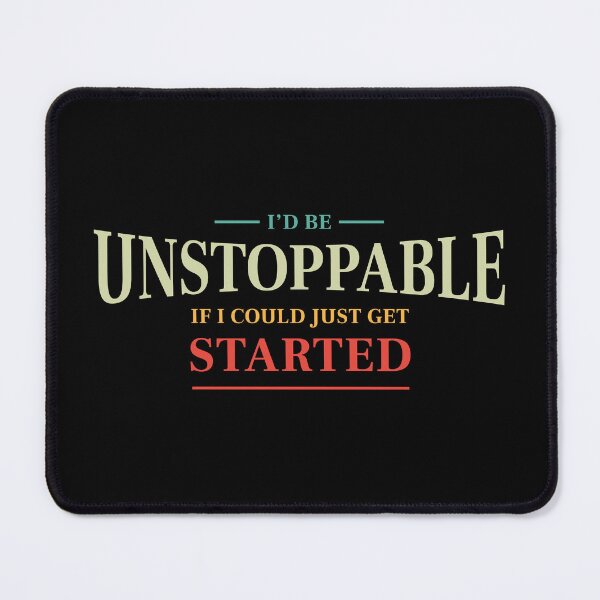 Item preview, I'd be unstoppable if I could just get started - Funny saying (Colour) designed and sold by STUDIO-72.
