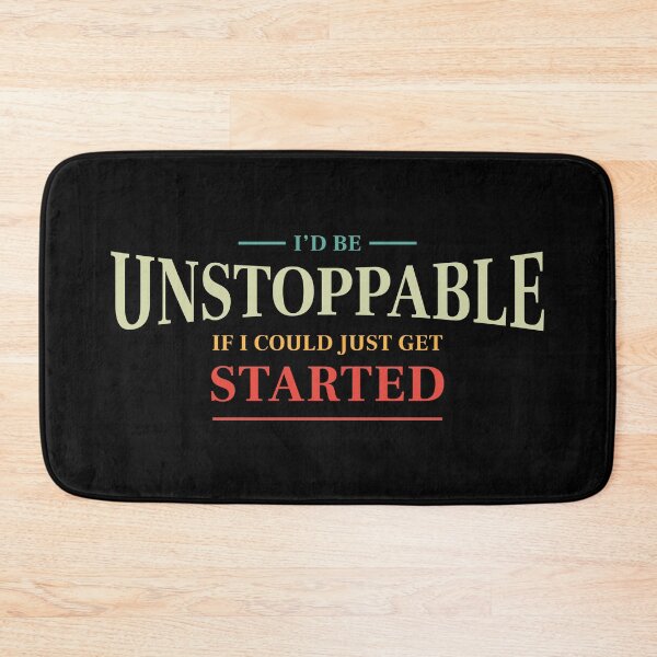 Item preview, I'd be unstoppable if I could just get started - Funny saying (Colour) designed and sold by STUDIO-72.