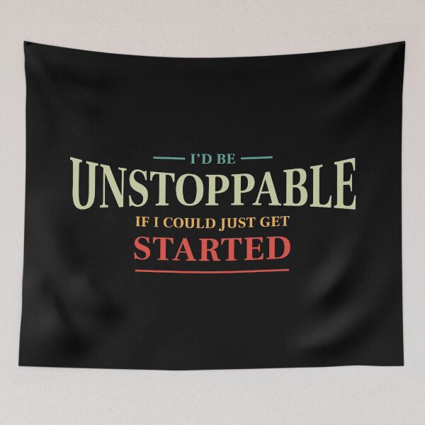 Item preview, I'd be unstoppable if I could just get started - Funny saying (Colour) designed and sold by STUDIO-72.