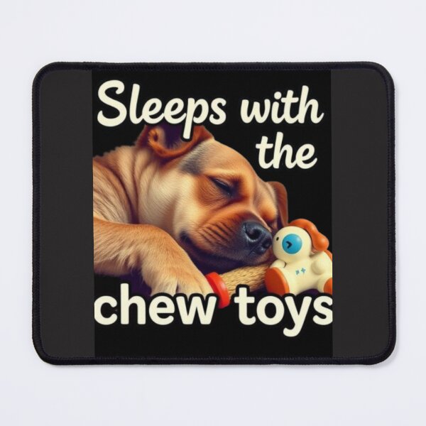 Item preview, Sleeps with the chew toys designed and sold by SSMC DREAM DESIGN.