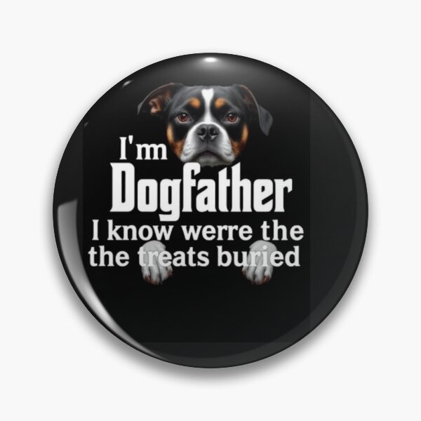 Item preview, I’m the Dogfather. I know where the treats are buried designed and sold by SSMC DREAM DESIGN.