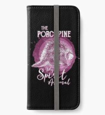 The Porcupine My Spirit Animal iPhone Wallet/Case/Skin