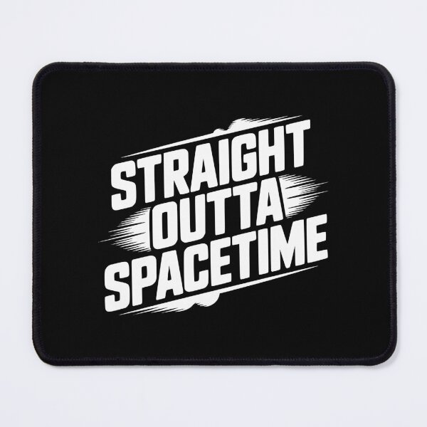 Item preview, Straight Outta Spacetime designed and sold by Frank Ring.