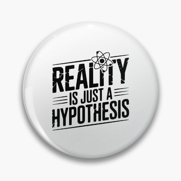 Item preview, Reality is Just a Hypothesis designed and sold by Frank Ring.