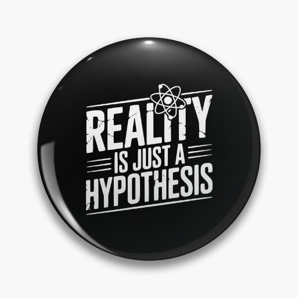 Item preview, Reality is Just a Hypothesis designed and sold by Frank Ring.