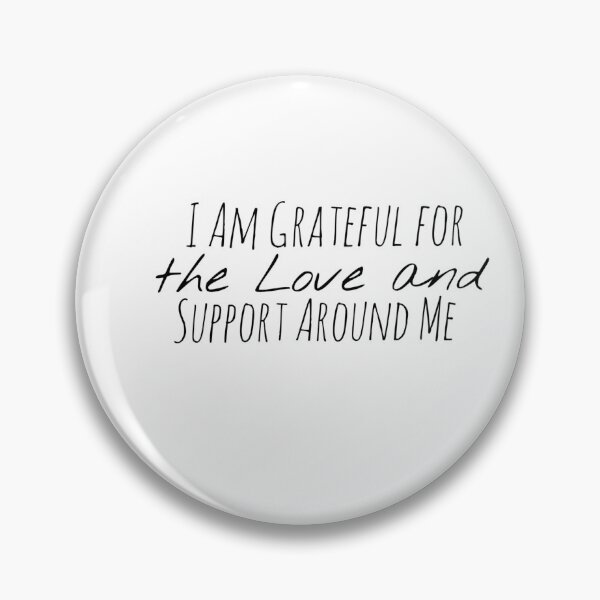 Item preview, I Am Grateful for the Love and Support Around Me – Gratitude Affirmation designed and sold by Camila  Ardila.