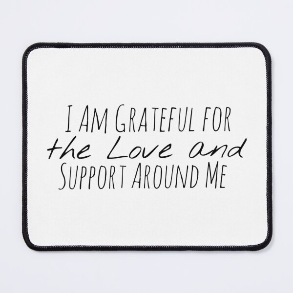 Item preview, I Am Grateful for the Love and Support Around Me – Gratitude Affirmation designed and sold by Camila  Ardila.