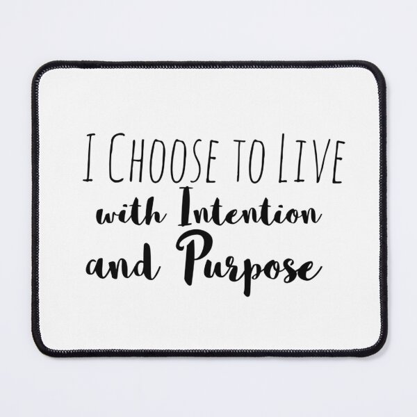 Item preview, I Choose to Live with Intention and Purpose – Intention Affirmation designed and sold by Camila  Ardila.