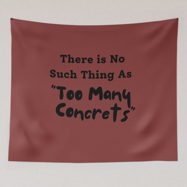 Item preview, There is No Such Thing As Too Many Concerts music fans  designed and sold by TrueFit Essentials.