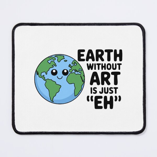 Item preview, Earth Without Art! Cute Art Pun designed and sold by PMCreative.