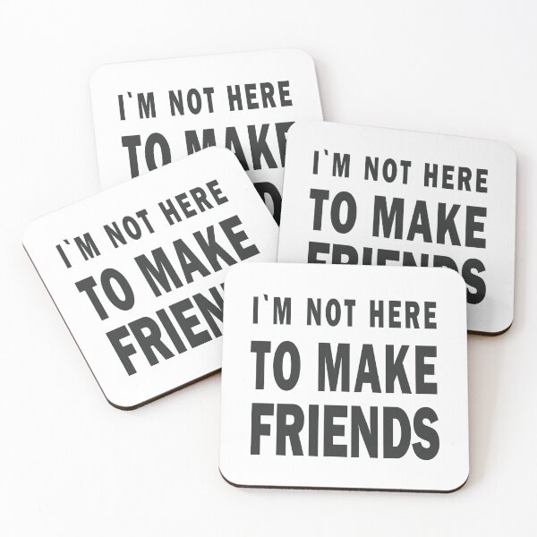 Item preview, I´m not here to make friends designed and sold by notorius12.