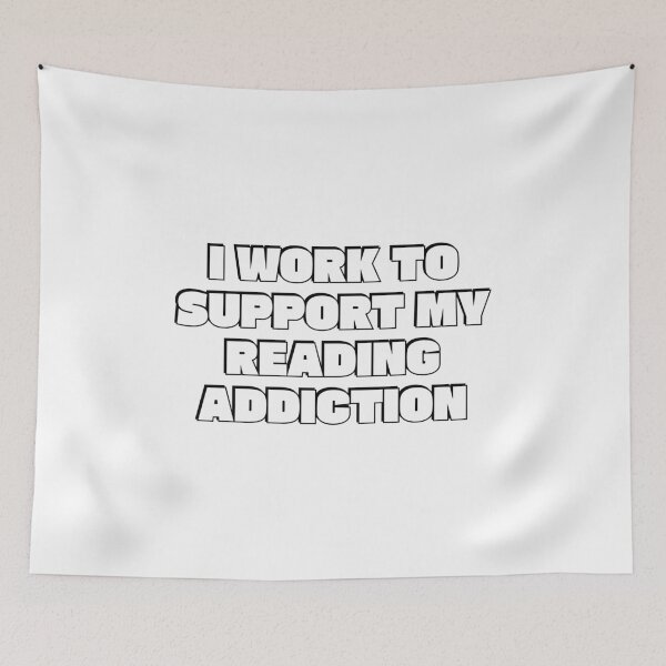 Item preview, I Work To Support My Reading Addiction  designed and sold by Inspirationmotivation.