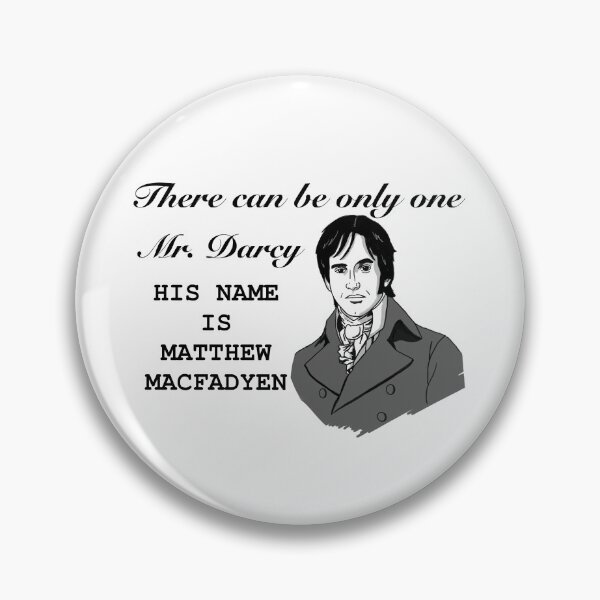 Item preview, There can be only one Mr.Darcy His Name is Matthew Macfadyen designed and sold by LizHumorComics.