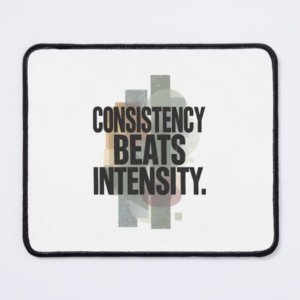 Item preview, Consistency Beats Intensity designed and sold by StudioRedKoala.