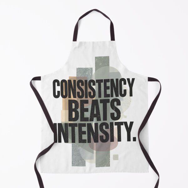 Item preview, Consistency Beats Intensity designed and sold by StudioRedKoala.
