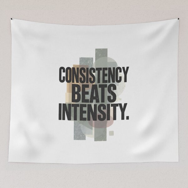 Item preview, Consistency Beats Intensity designed and sold by StudioRedKoala.