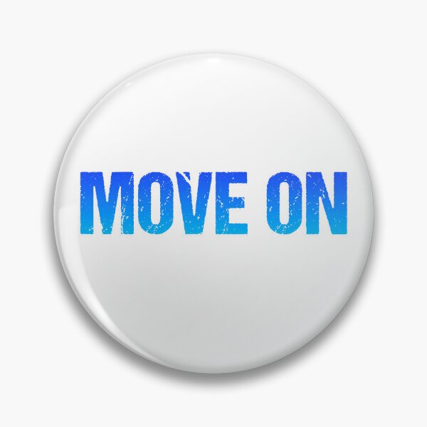 Item preview, Move On in Blue designed and sold by Memes N Lore .