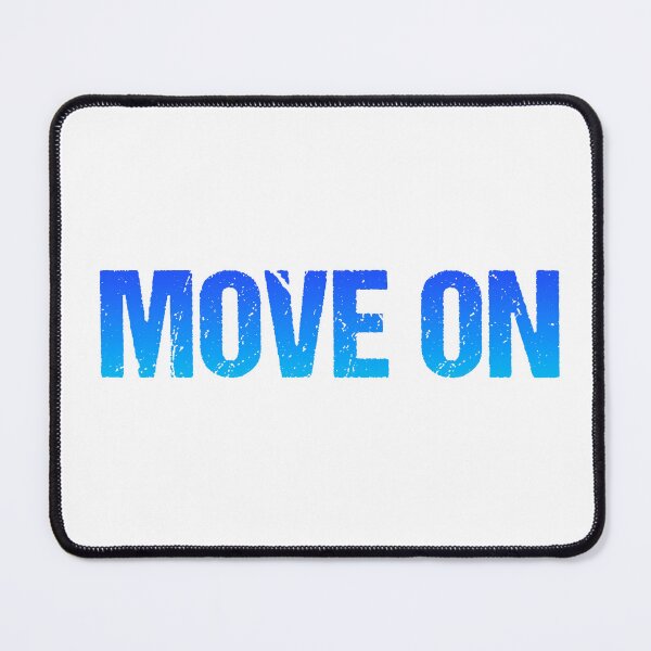 Item preview, Move On in Blue designed and sold by Memes N Lore .
