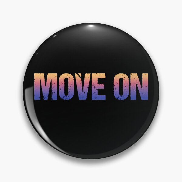 Item preview, Move On in Sunset Gradient designed and sold by Memes N Lore .