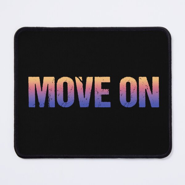 Item preview, Move On in Sunset Gradient designed and sold by Memes N Lore .