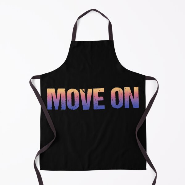 Item preview, Move On in Sunset Gradient designed and sold by Memes N Lore .