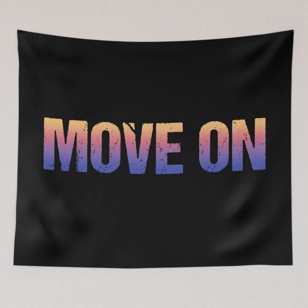 Item preview, Move On in Sunset Gradient designed and sold by Memes N Lore .