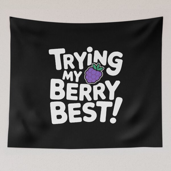 Item preview, Trying My Berry Best! Funny Blackberry Pun designed and sold by PMCreative.