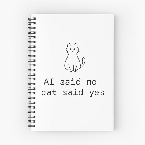 Item preview, AI said no cat said yes designed and sold by PromptlyPrinted.