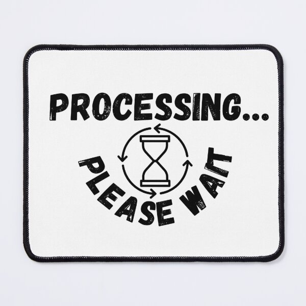 Item preview, Processing… Please Wait – Funny Tech & Gamer Humor T-Shirt designed and sold by CVDesignHub.