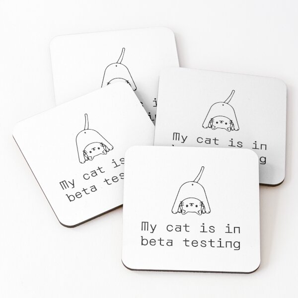 Item preview, My cat is in beta testing designed and sold by PromptlyPrinted.