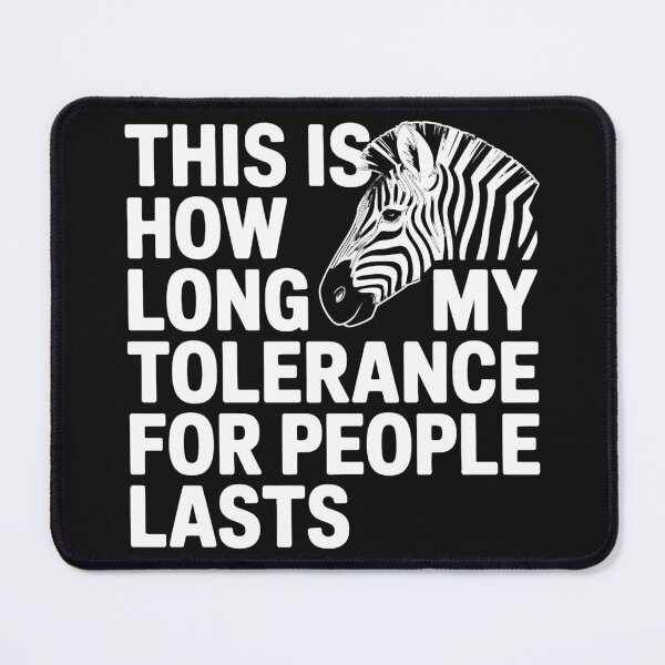 Item preview, This Is How Long My Tolerance For People Lasts in style zebra designed and sold by Pawel Oska.