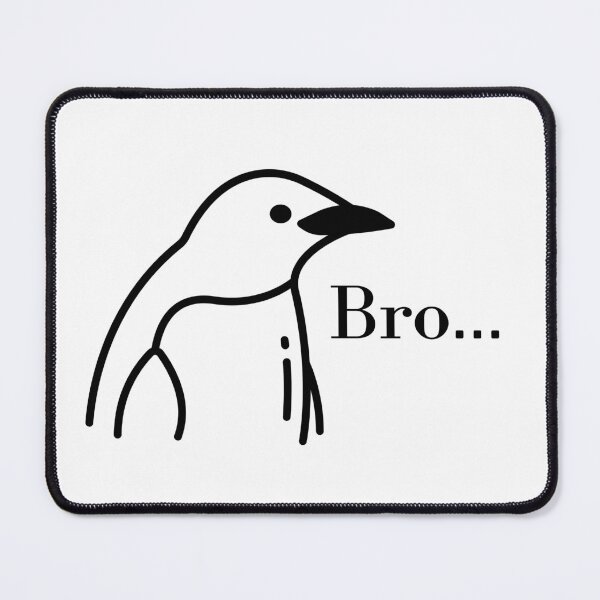 Item preview, Funny Penguin with Text – Bro… Meme Design designed and sold by Furkan Al-Gburi.