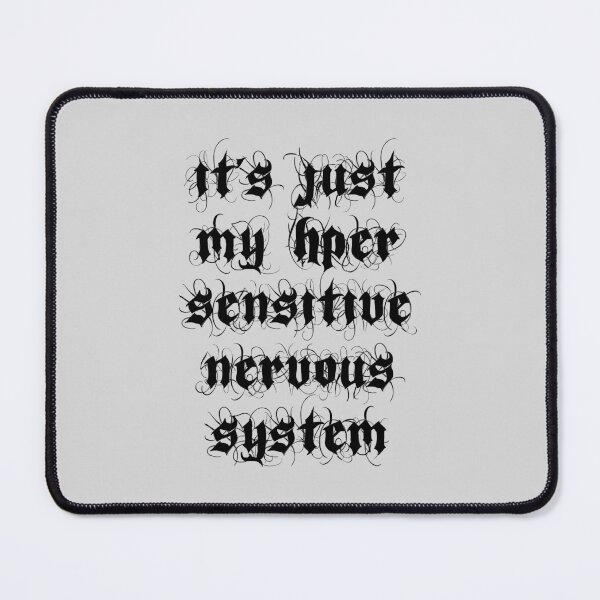 Item preview, IT'S JUST MY HYPER SENSITIVE NERVOUS SYSTEM - ME/CFS - Black designed and sold by Darling DeDe.