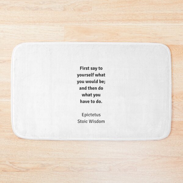 Item preview, Stoic Wisdom - Philosophy Quotes - Epictetus  - First say to yourself what you would be and then do what you have to do designed and sold by Inspirationmotivation.