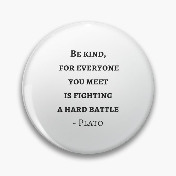 Item preview, Greek Philosophy Quotes - Plato - Be kind to everyone you meet designed and sold by Inspirationmotivation.