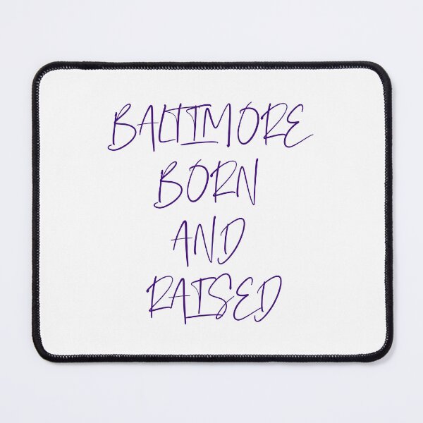 Item preview, BALTIMORE BORN AND RAISED designed and sold by binmaster3000.