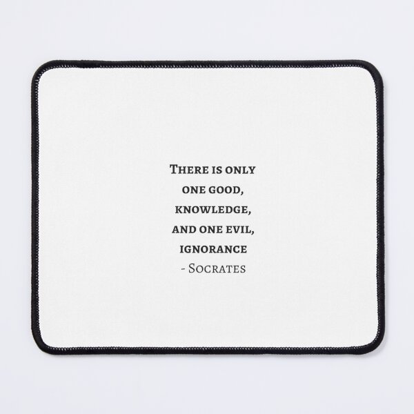 Item preview, Socrates quotes - There is only one good, knowledge and one evil. ignorance designed and sold by Inspirationmotivation.