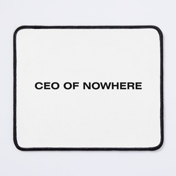Item preview, CEO of Nowhere – Minimalist Ironic Design designed and sold by Everyday shop | Creativity first | Eastern Europe Style.
